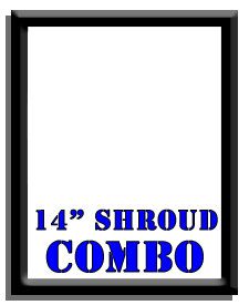 14" Shroud Combo