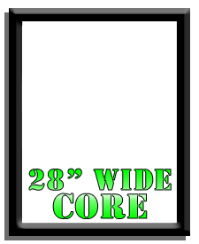28" Wide Core