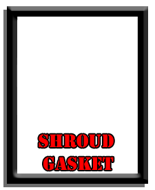 Shroud Gasket