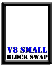 V8 Small Block Swap